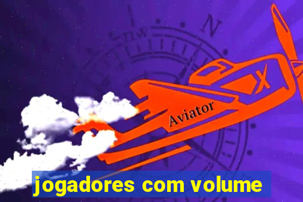 jogadores com volume